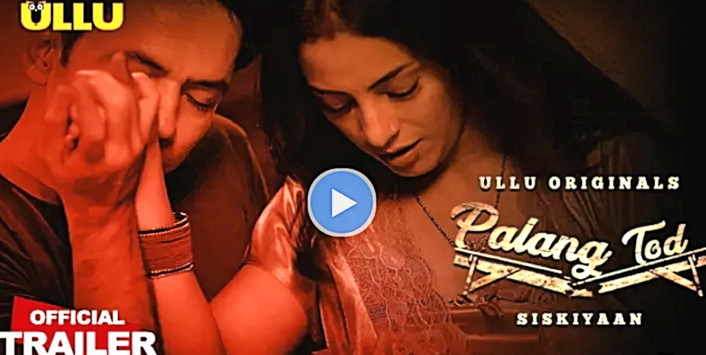 Watch Palang Tod Siskiyaan Ullu Web Series Episode Online Review Actress Name Cast|All Social Updates