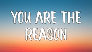 you are you are the reason