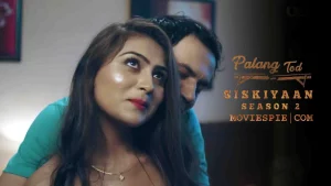 Siskiyaan Season 2 Palangtod Full Episode Ullu Web Series Check Part 3 Release Date

|All Social Updates