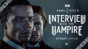 Interview with the Vampire – Season 1 Episode 1